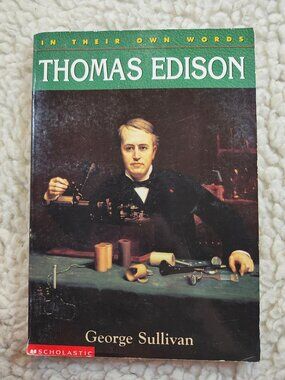 Thomas Edison In Their Own Words George Sullivan Paperback 2001 Scholastic Bio